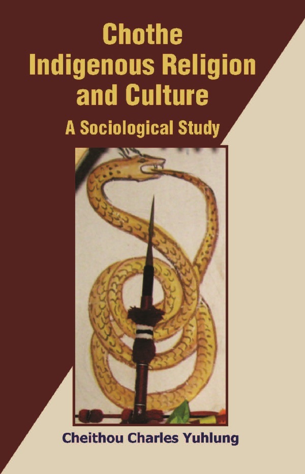 Chothe Indigenous Religion and Culture: a Sociological Study 2 Vols. Set 2 Vols. Set