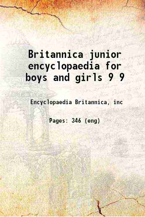 Britannica junior encyclopaedia for boys and girls 9 9