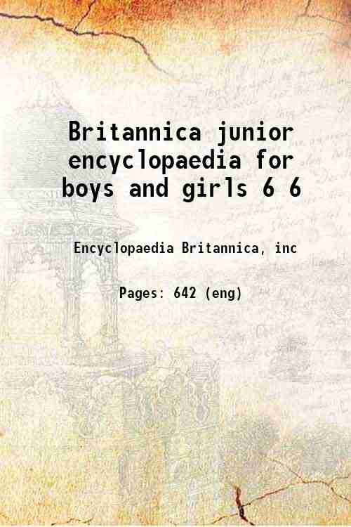 Britannica junior encyclopaedia for boys and girls 6 6
