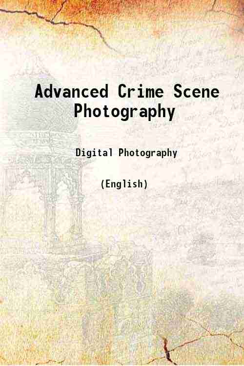 Advanced Crime Scene Photography 