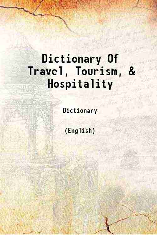 Dictionary Of Travel, Tourism, & Hospitality 