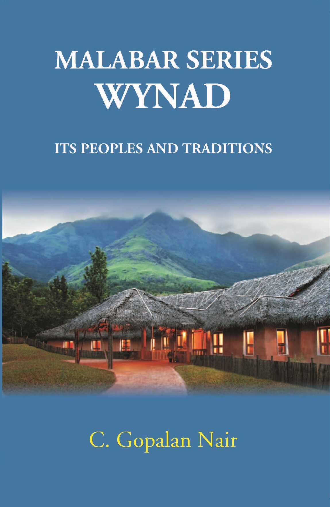 Malabar Series Wynad Its Peoples And Traditions