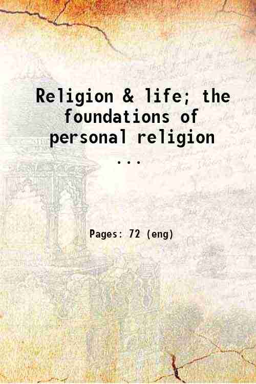 Religion & life; the foundations of personal religion ... 