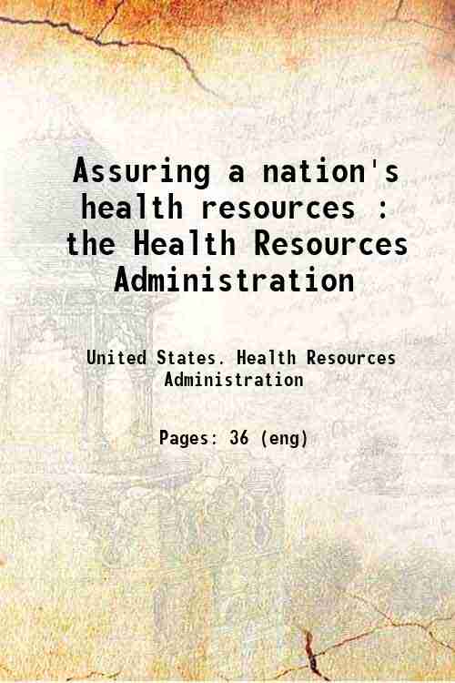 Assuring a nation's health resources : the Health Resources Administration 