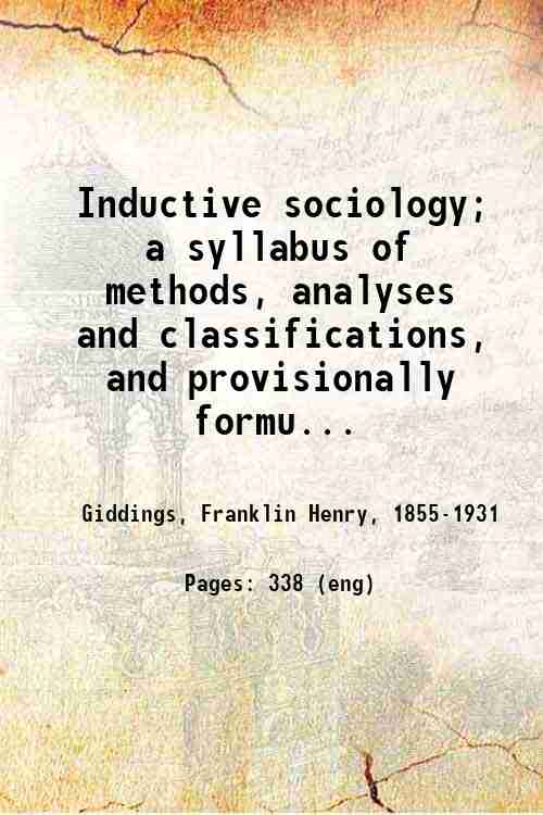Inductive sociology; a syllabus of methods, analyses and classifications, and provisionally formu...