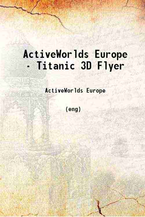 ActiveWorlds Europe - Titanic 3D Flyer 