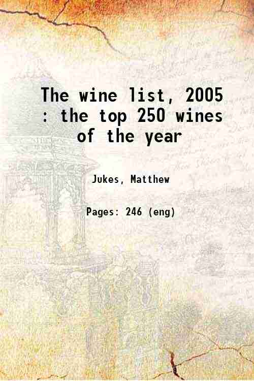 The wine list, 2005 : the top 250 wines of the year 