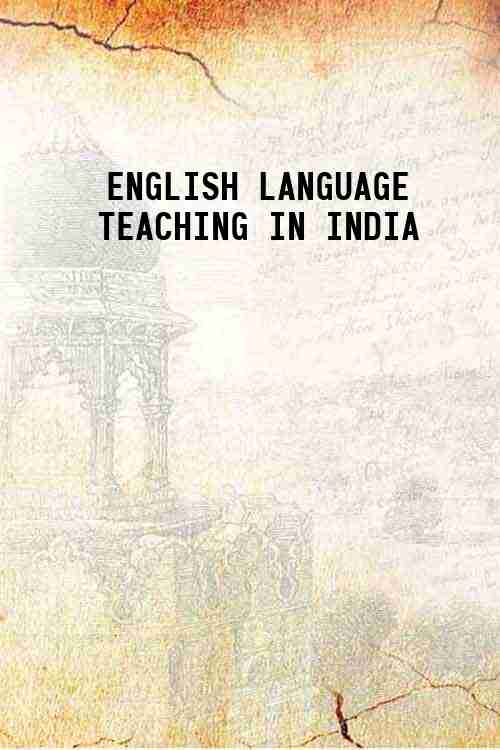 ENGLISH LANGUAGE TEACHING IN INDIA 
