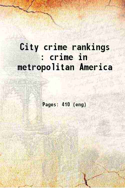City crime rankings : crime in metropolitan America 