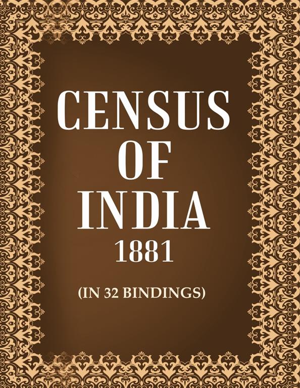 Census of India 1881 In 32 Bindings In 32 Bindings In 32 Bindings In 32 Bindings In 32 Bindings I...