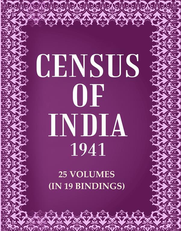 Census of India 1941 25 Vols. In 19 Bindings 25 Vols. In 19 Bindings 25 Vols. In 19 Bindings 25 V...