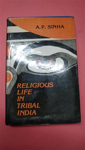 Religious Life In Tribal India ( A casc - study of dudh kharia ),Year 1989 