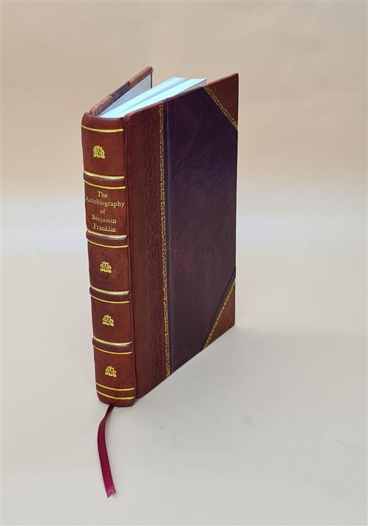 The Autobiography of Benjamin Franklin 1895 [Leather Bound]