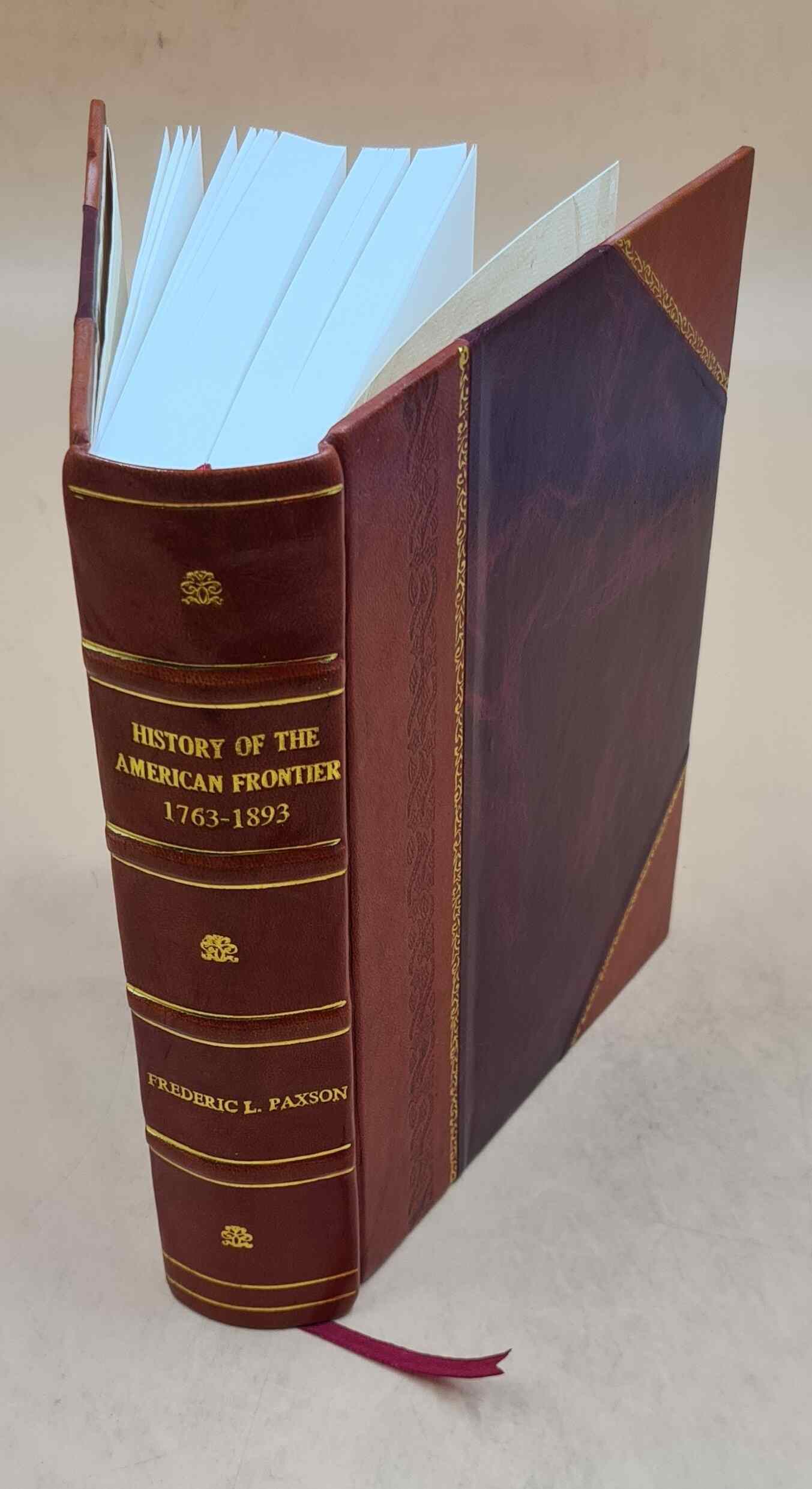 History of the American frontier, 1763-1893. 1924 [Leather Bound]