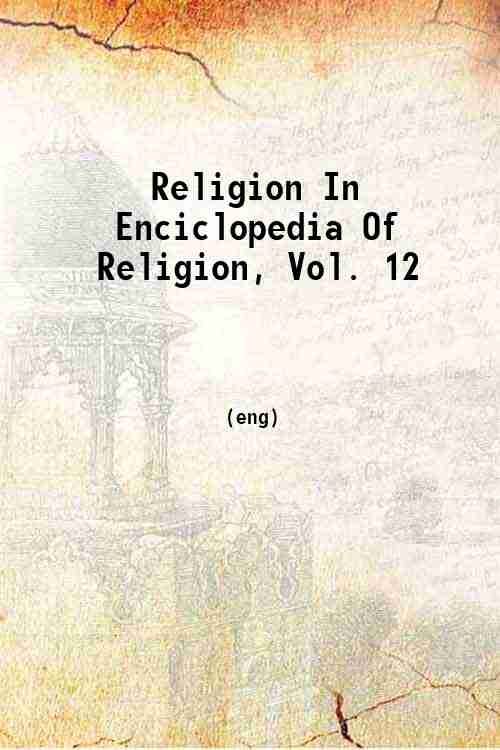 Religion In Enciclopedia Of Religion, Vol. 12 
