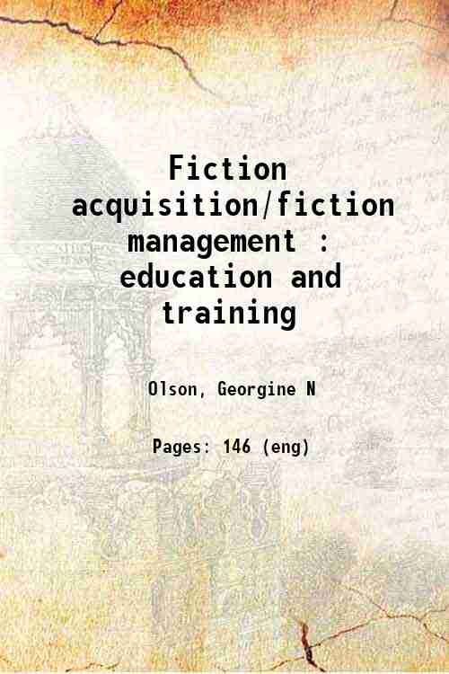 Fiction acquisition/fiction management : education and training