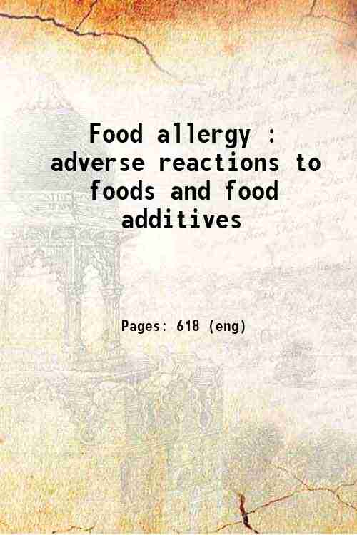 Food allergy : adverse reactions to foods and food additives
