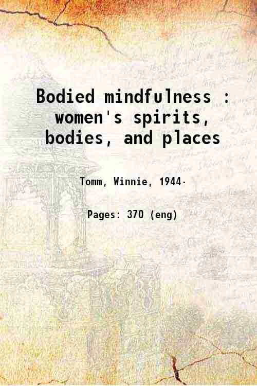 Bodied mindfulness : women's spirits, bodies, and places
