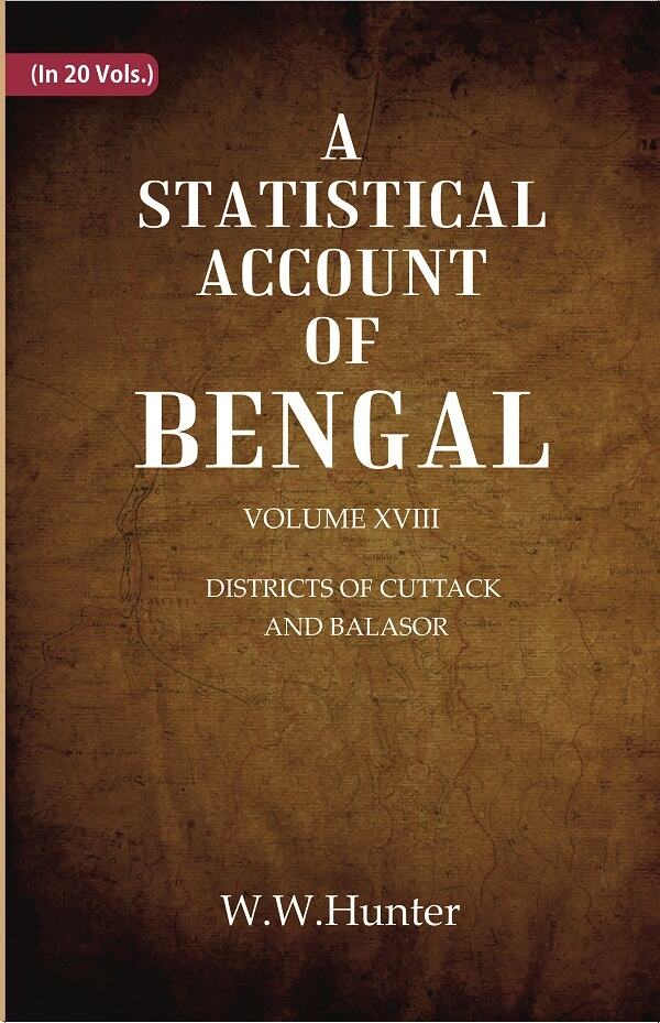 A Statistical Account of Bengal : DISTRICTS OF CUTTACK AND BALASOR 18th 18th 18th 18th 18th 18th 18th 18th 18th