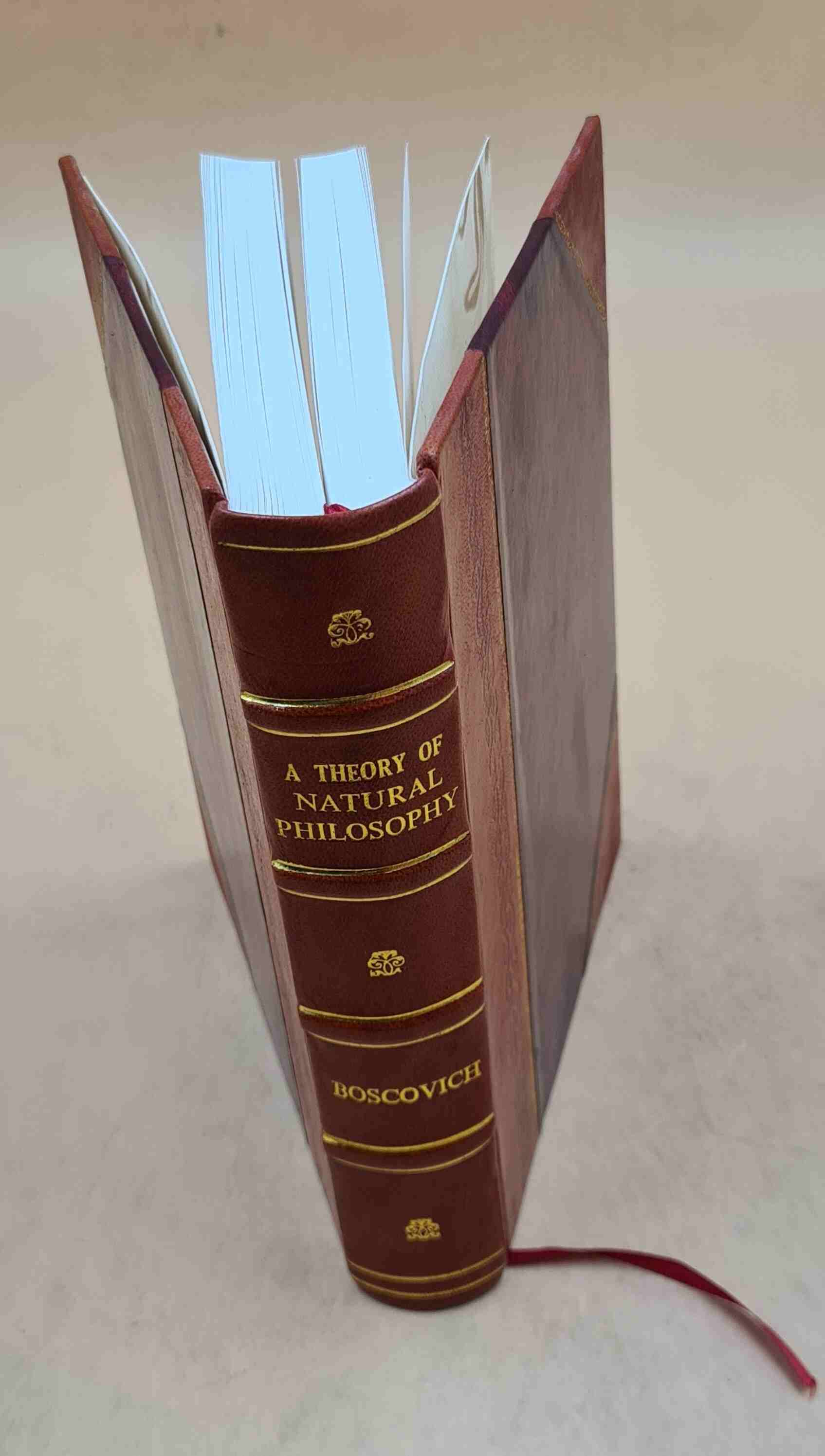 A theory of natural philosophy  put forward and explained by Roger Joseph Boscovich. 1922 [Leather Bound]