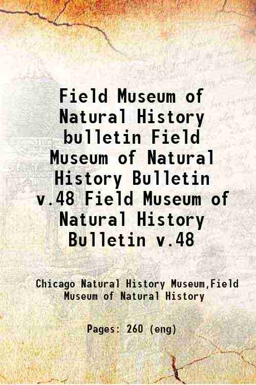 Field Museum of Natural History bulletin Field Museum of Natural History Bulletin v.48 Field Muse...