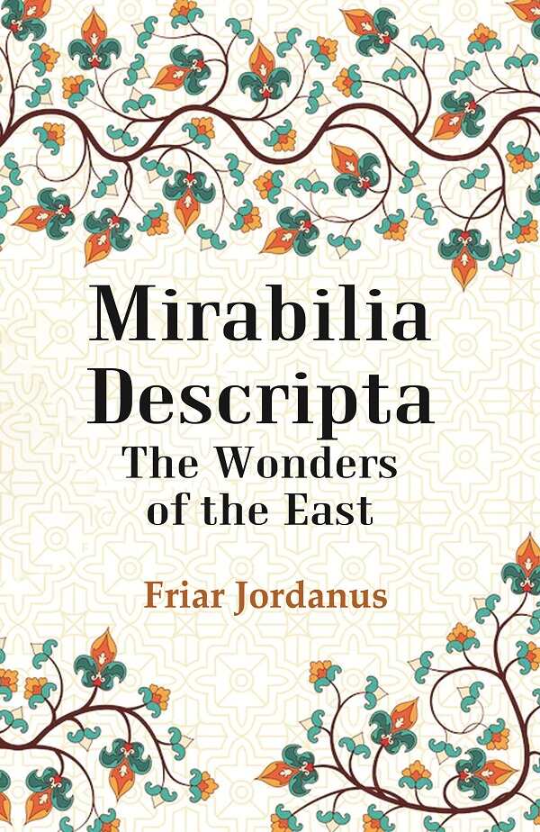 Mirabilia Descripta The Wonders of the East  
