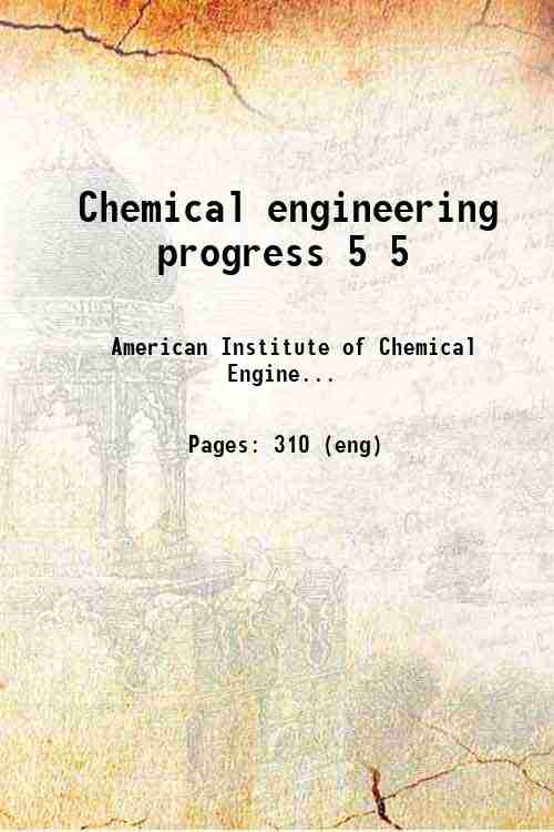 Chemical engineering progress 5 5