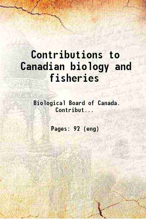 Contributions to Canadian biology and fisheries 