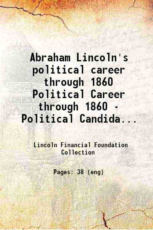 Abraham Lincoln's political career through 1860 Political Career through 1860 - Political Candida...