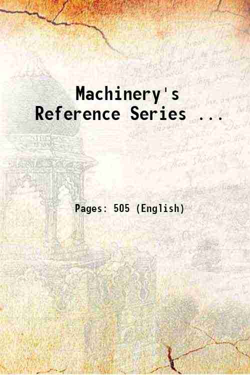 Machinery's Reference Series ... 
