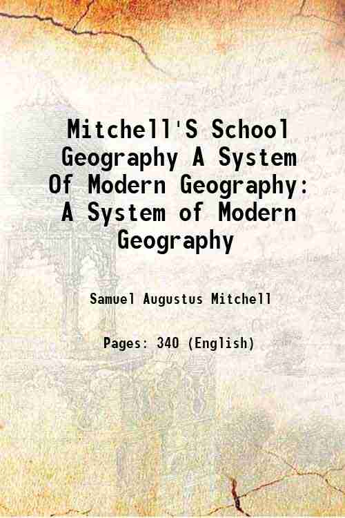 Mitchell'S School Geography A System Of Modern Geography: A System of Modern Geography