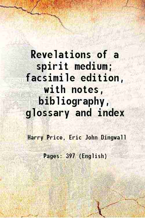 Revelations of a spirit medium; facsimile edition, with notes, bibliography, glossary and index