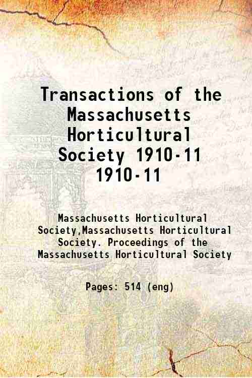 Transactions of the Massachusetts Horticultural Society 1910-11 1910-11