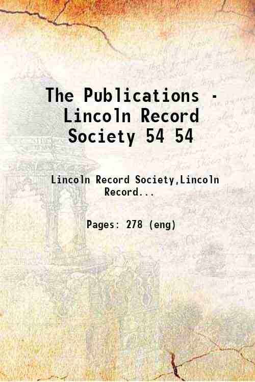 The Publications - Lincoln Record Society 54 54