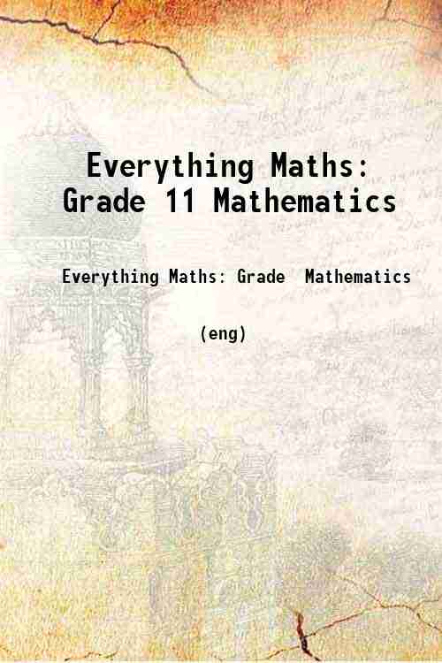 Everything Maths: Grade 11 Mathematics 