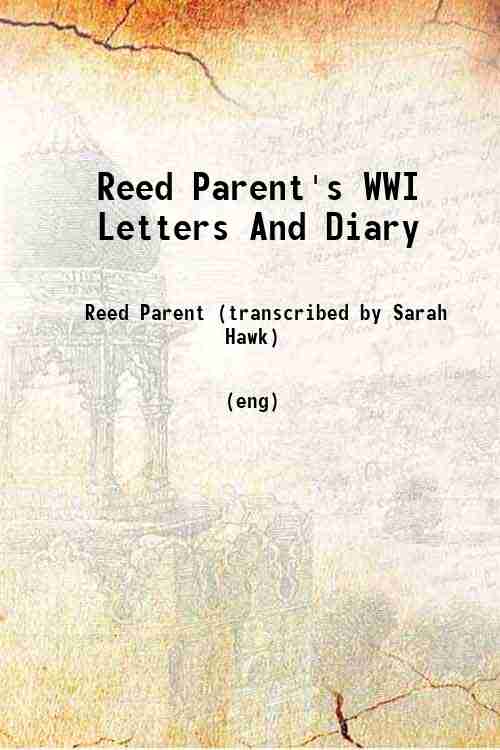 Reed Parent's WWI Letters And Diary 