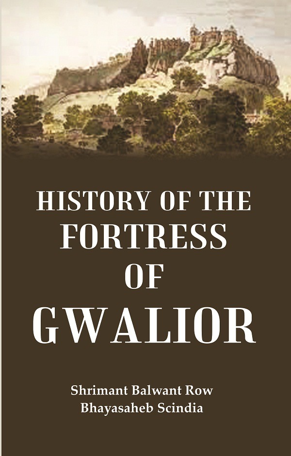 History of the fortress of Gwalior  