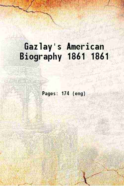 Gazlay's American Biography 1861 1861