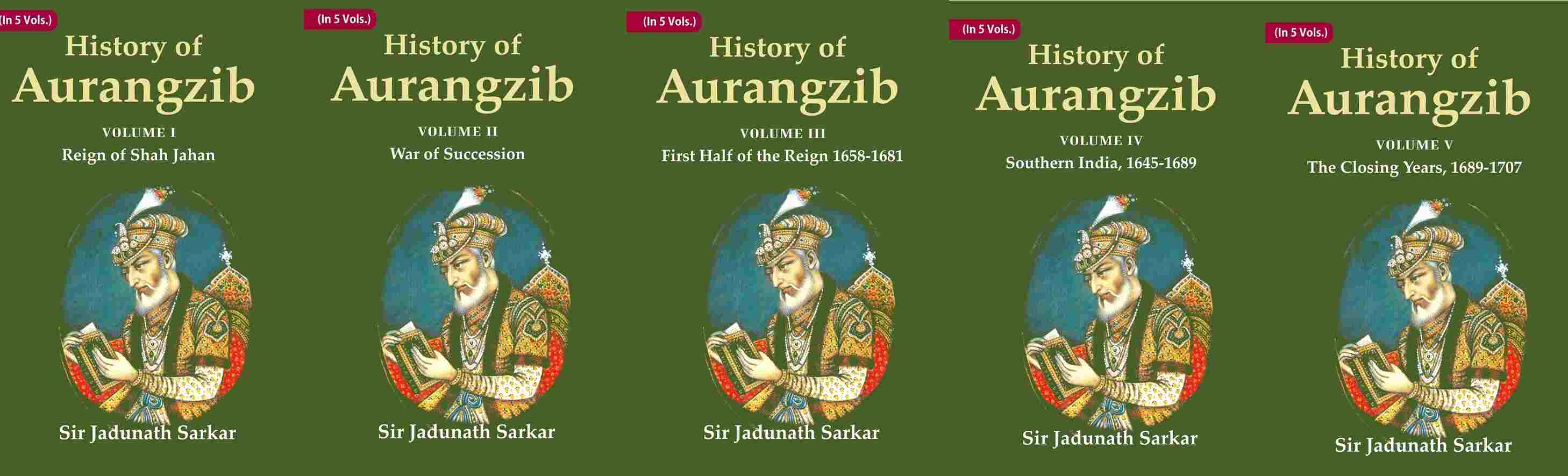History of Aurangzib 5 Vols. Set 5 Vols. Set 5 Vols. Set 5 Vols. Set 5 Vols. Set 5 Vols. Set 5 Vo...