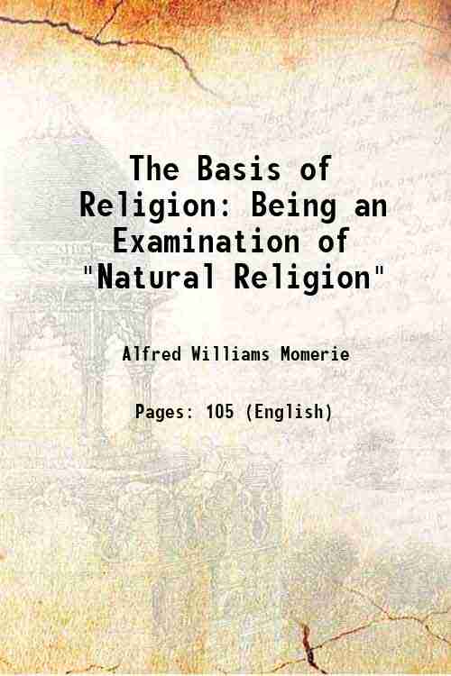 The Basis of Religion: Being an Examination of 