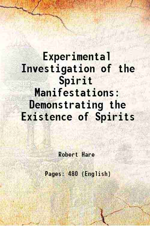Experimental Investigation of the Spirit Manifestations: Demonstrating the Existence of Spirits 