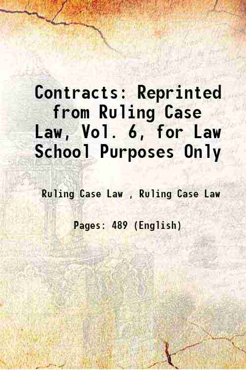 Contracts: Reprinted from Ruling Case Law, Vol. 6, for Law School Purposes Only 