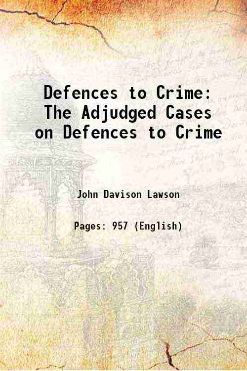 Defences to Crime: The Adjudged Cases on Defences to Crime 