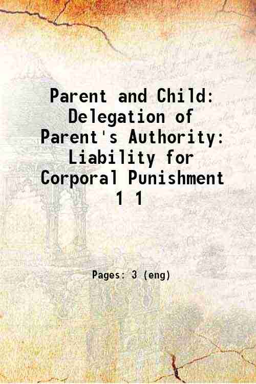 Parent and Child: Delegation of Parent's Authority: Liability for Corporal Punishment 1 1