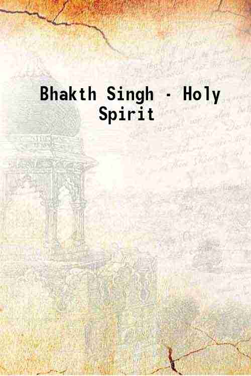 Bhakth Singh - Holy Spirit 