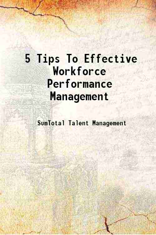 5 Tips To Effective Workforce Performance Management 