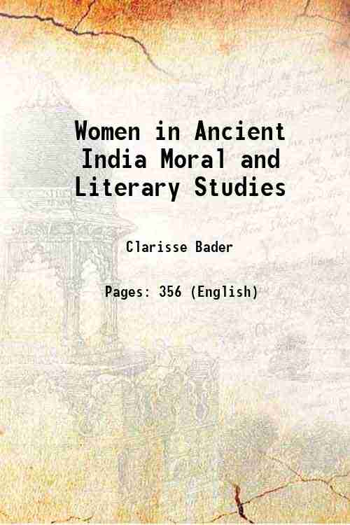 Women in Ancient India Moral and Literary Studies 