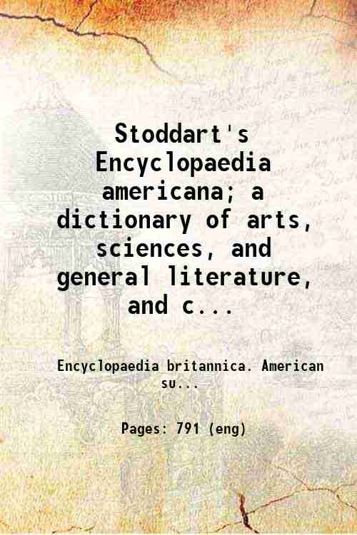 Stoddart's Encyclopaedia americana; a dictionary of arts, sciences, and general literature, and c...