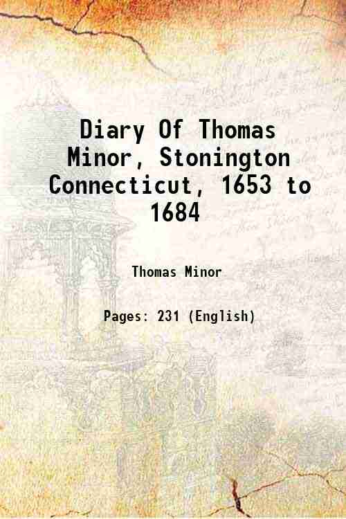 Diary Of Thomas Minor, Stonington Connecticut, 1653 to 1684