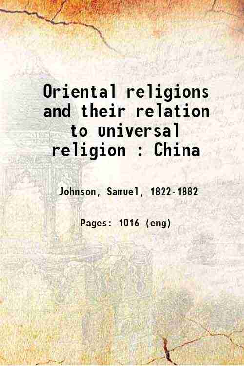 Oriental religions and their relation to universal religion : China 